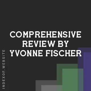 Comprehensive Review by Yvonne Fischer | Indexof
