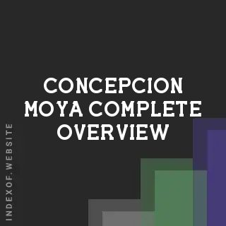 Concepcion Moya Complete Overview | Indexof