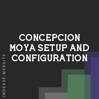 Concepcion Moya Setup and Configuration | Indexof