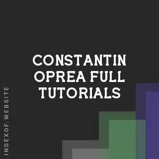 Constantin Oprea Full Tutorials | Indexof