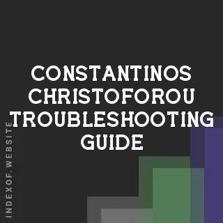 Constantinos Christoforou Troubleshooting Guide | Indexof