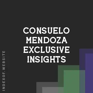 Consuelo Mendoza Exclusive Insights | Indexof