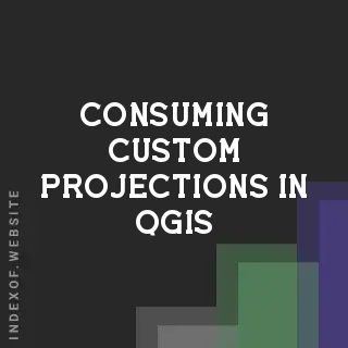 Consuming Custom Projections in QGIS from GeoServer and PostGIS - Indexof