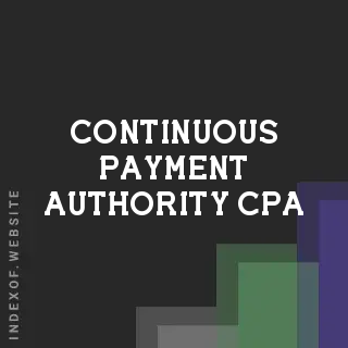 Continuous Payment Authority (CPA) and Locked Bank Balances Explained - Indexof