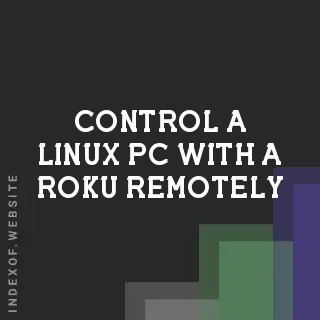 How to Control a Linux PC with a Roku Remote | Super User Guide