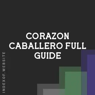 Corazon Caballero Full Guide | Indexof