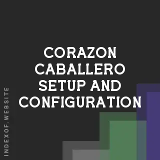 Corazon Caballero Setup and Configuration | Indexof