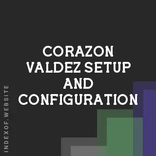 Corazon Valdez Setup and Configuration | Indexof
