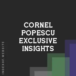 Cornel Popescu Exclusive Insights | Indexof