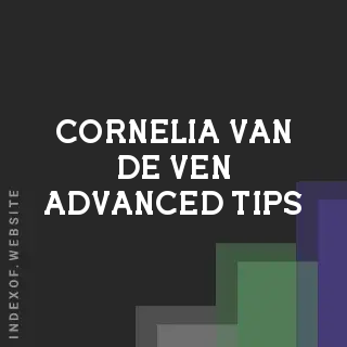 Cornelia van de Ven Advanced Tips | Indexof