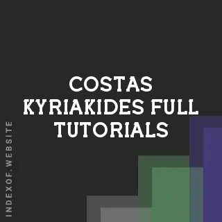 Costas Kyriakides Full Tutorials | Indexof