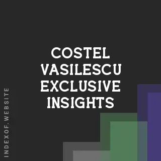 Costel Vasilescu Exclusive Insights | Indexof