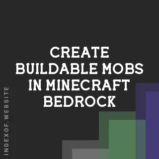 How to Create Buildable Mobs in Minecraft Bedrock: Step-by-Step Add-on Guide