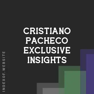 Cristiano Pacheco Exclusive Insights | Indexof