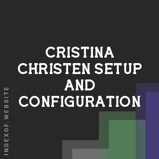 Cristina Christen Setup and Configuration | Indexof