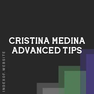 Cristina Medina Advanced Tips | Indexof