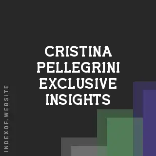 Cristina Pellegrini Exclusive Insights | Indexof