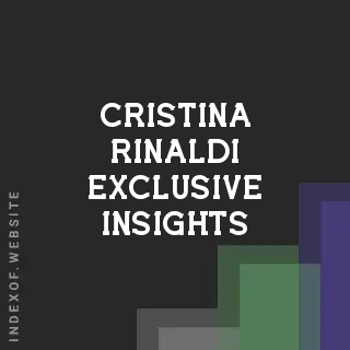 Cristina Rinaldi Exclusive Insights | Indexof