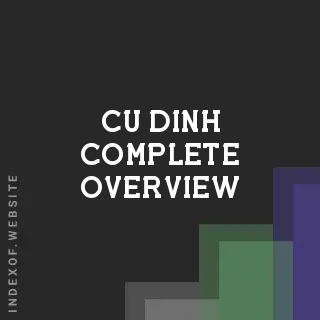 Cu Dinh Complete Overview | Indexof