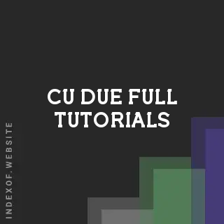 Cu Due Full Tutorials | Indexof