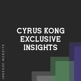 Cyrus Kong Exclusive Insights | Indexof