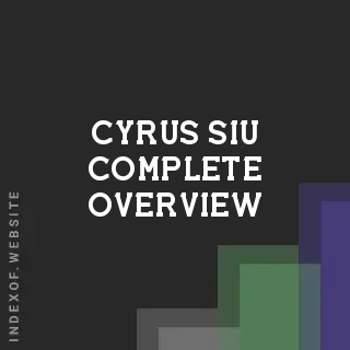 Cyrus Siu Complete Overview | Indexof