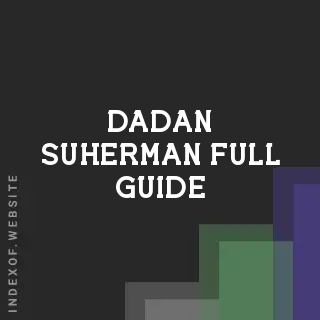 Dadan Suherman Full Guide | Indexof