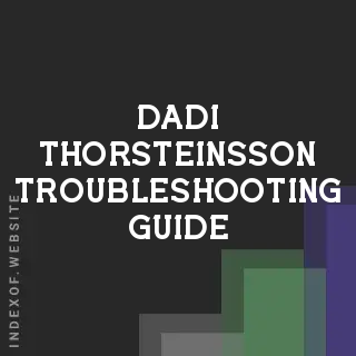 Dadi Thorsteinsson Troubleshooting Guide | Indexof