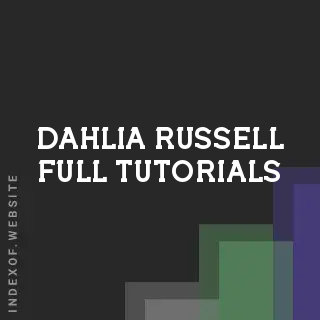 Dahlia Russell Full Tutorials | Indexof