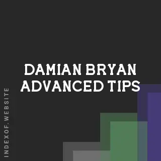 Damian Bryan Advanced Tips | Indexof