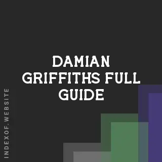 Damian Griffiths Full Guide | Indexof