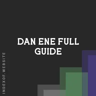 Dan Ene Full Guide | Indexof