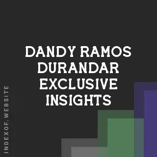 Dandy Ramos Durandar Exclusive Insights | Indexof