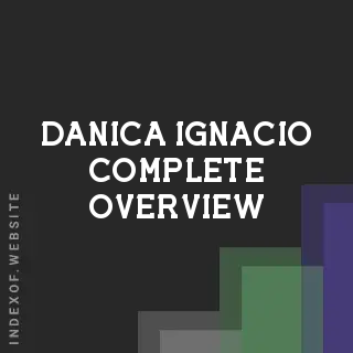 Danica Ignacio Complete Overview | Indexof