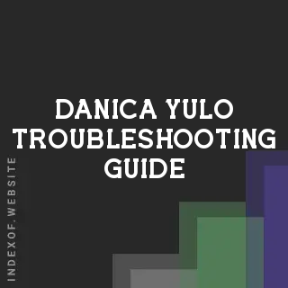 Danica Yulo Troubleshooting Guide | Indexof