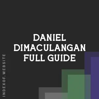 Daniel Dimaculangan Full Guide | Indexof