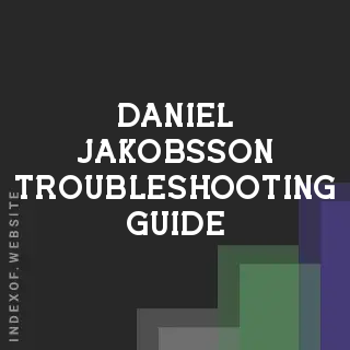 Daniel Jakobsson Troubleshooting Guide | Indexof