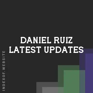Daniel Ruiz Latest Updates | Indexof
