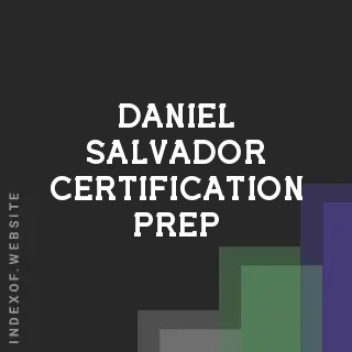 Daniel Salvador Certification Prep | Indexof