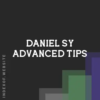 Daniel Sy Advanced Tips | Indexof