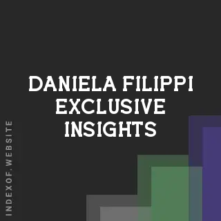 Daniela Filippi Exclusive Insights | Indexof
