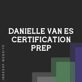 Danielle van Es Certification Prep | Indexof