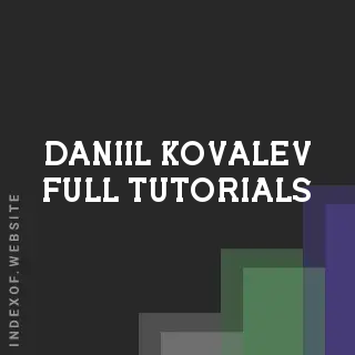 Daniil Kovalev Full Tutorials | Indexof