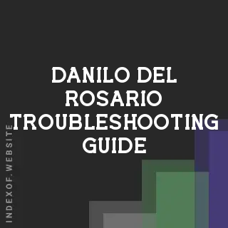 Danilo Del Rosario Troubleshooting Guide | Indexof