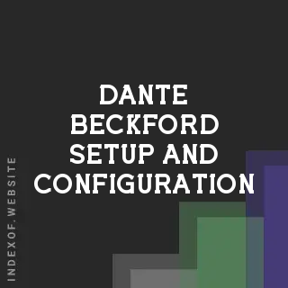 Dante Beckford Setup and Configuration | Indexof