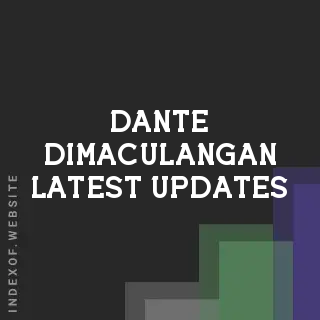 Dante Dimaculangan Latest Updates | Indexof