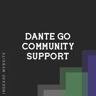 Dante Go Community Support | Indexof