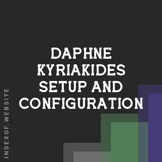 Daphne Kyriakides Setup and Configuration | Indexof