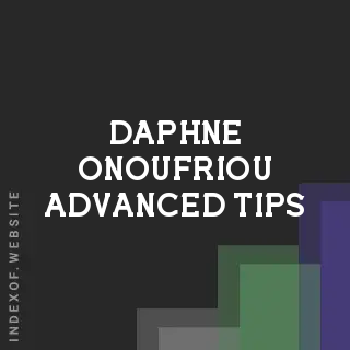 Daphne Onoufriou Advanced Tips | Indexof
