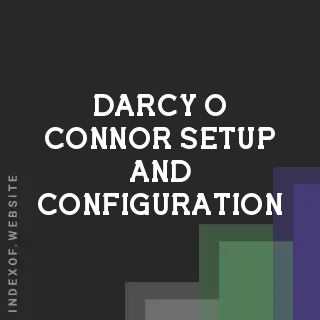 Darcy O Connor Setup and Configuration | Indexof